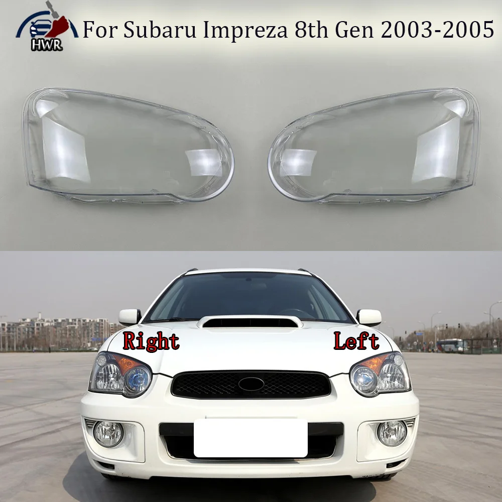 

For Subaru Impreza 8th Gen 2003 2004 2005 Front Headlamp Cover Transparent Lampshade Headlight Shell Plexiglass Lens Cover