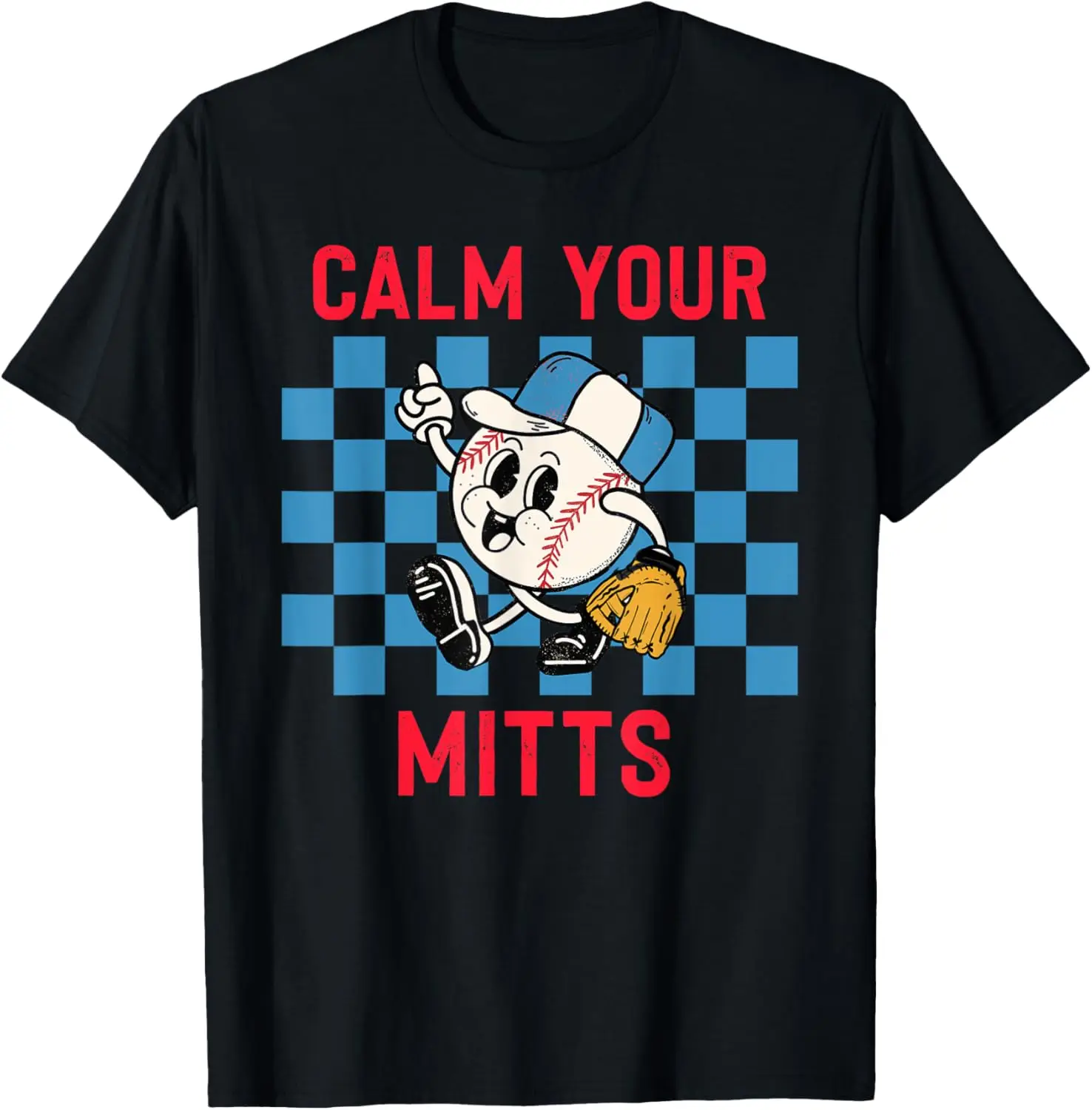 

Calm Your Mitts Baseball Player Funny Baseball Game Joke T-Shirt
