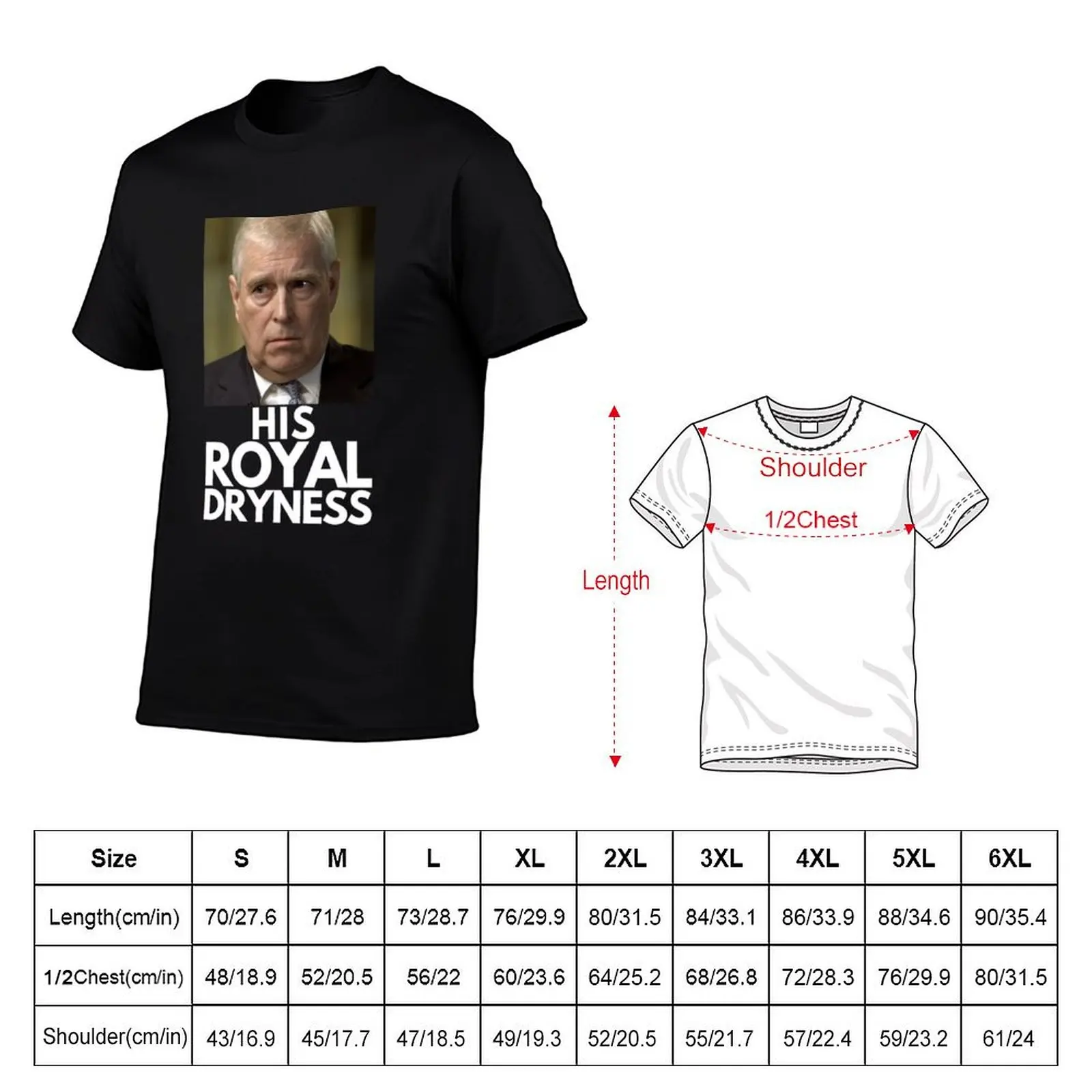 His Royal Dryness Prince Andrew The Prince Who Doesn_t Sweat T-Shirt Novelty Print Casual Tee Shirt