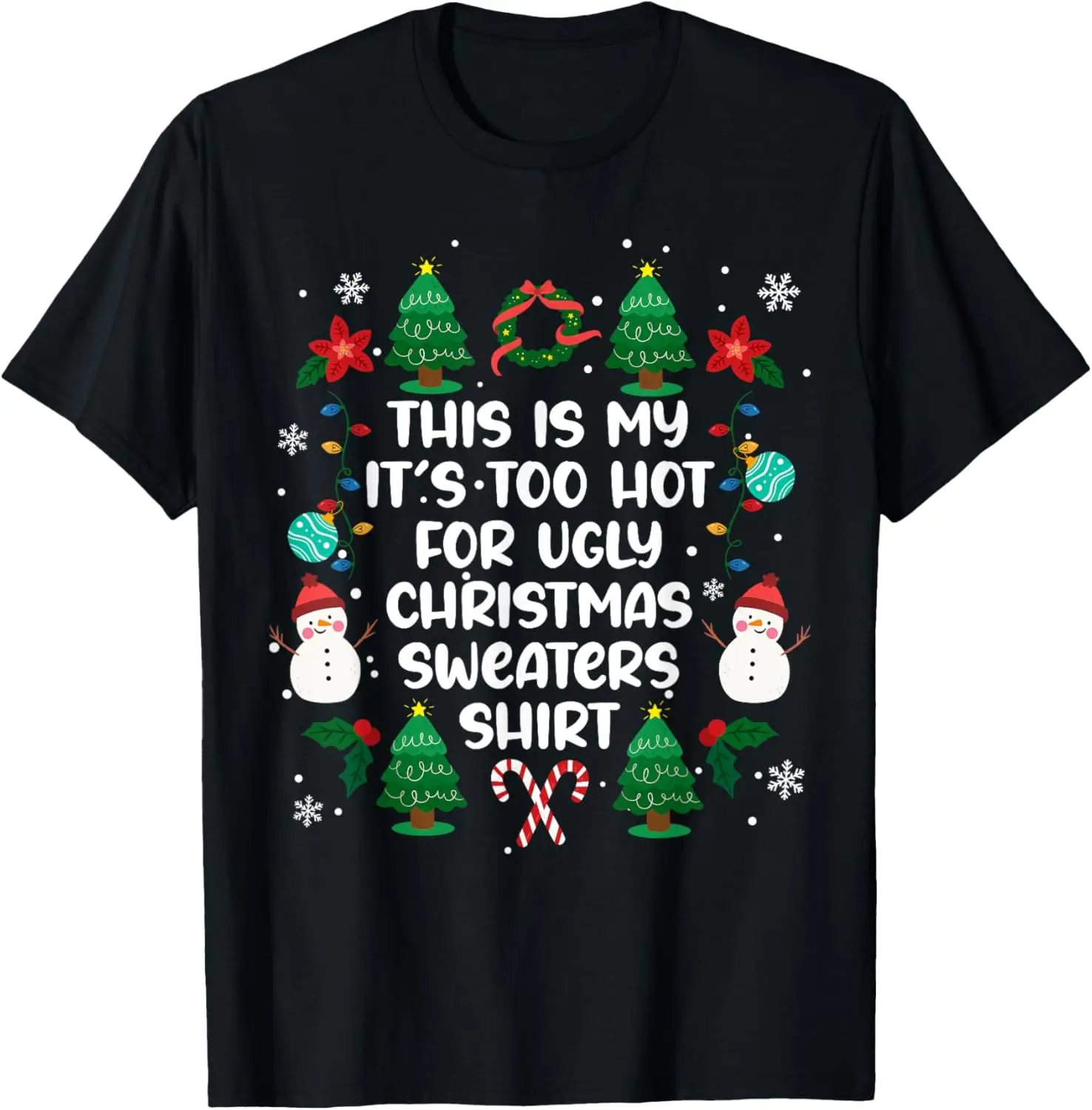 This Is My It's Too Hot For Ugly Christmas Sweaters Matching T-Shirt