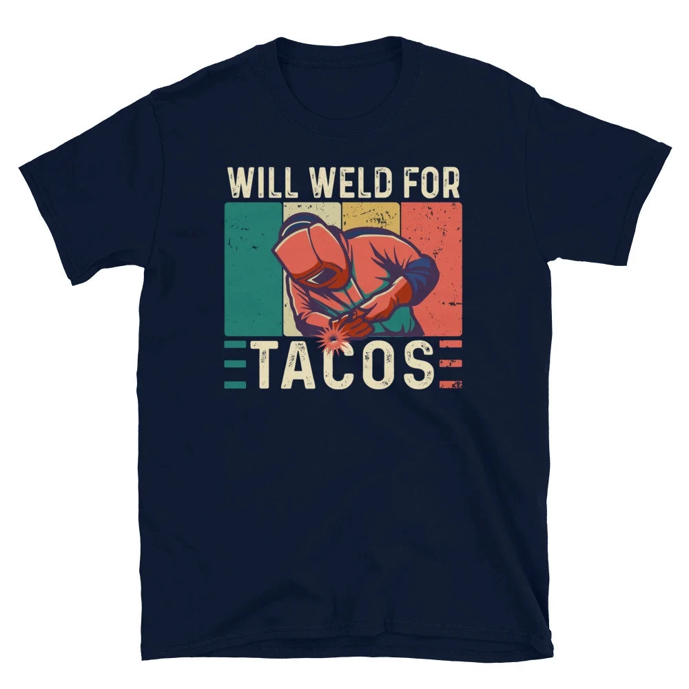 Funny Welding Welder Welders Gift T-Shirt, Vintage Will Weld for Tacos Welds Birthday Present Funny Welding Costume Weld T-Shirt