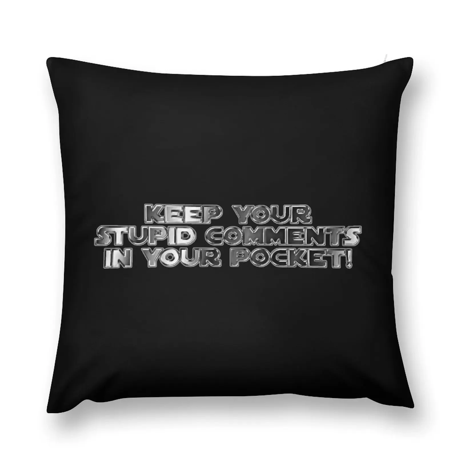 Keep your stupid comments Throw Pillow Cushion Cover Sofa Covers For Living Room Cushions pillow