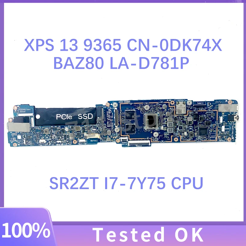 

Mainboard CN-0DK74X 0DK74X DK74X BAZ80 LA-D781P For DELL XPS 13 9365 Laptop Motherboard With SR2ZT I7-7Y75 CPU 8GB 100%Tested OK