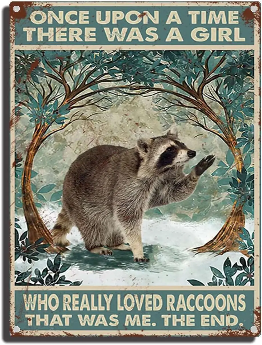 Tin Sign Once Upon A Time There was Girl Who Really Loved Raccoons Wall Decor Art Metal 12×16inch/Tin