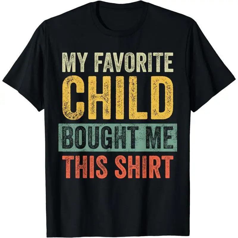

Funny T-shirt for Dad from Favorite Child Son Daughter Father's Day Birthday Christmas Gift for Men Husband