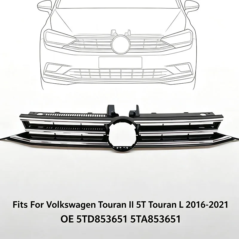 Fits For Volkswagen Touran II 5T Touran L 2016‑2021 Black Chrome Car Front Bumper Grille Low High Version OE 5TD853651 5TA853651