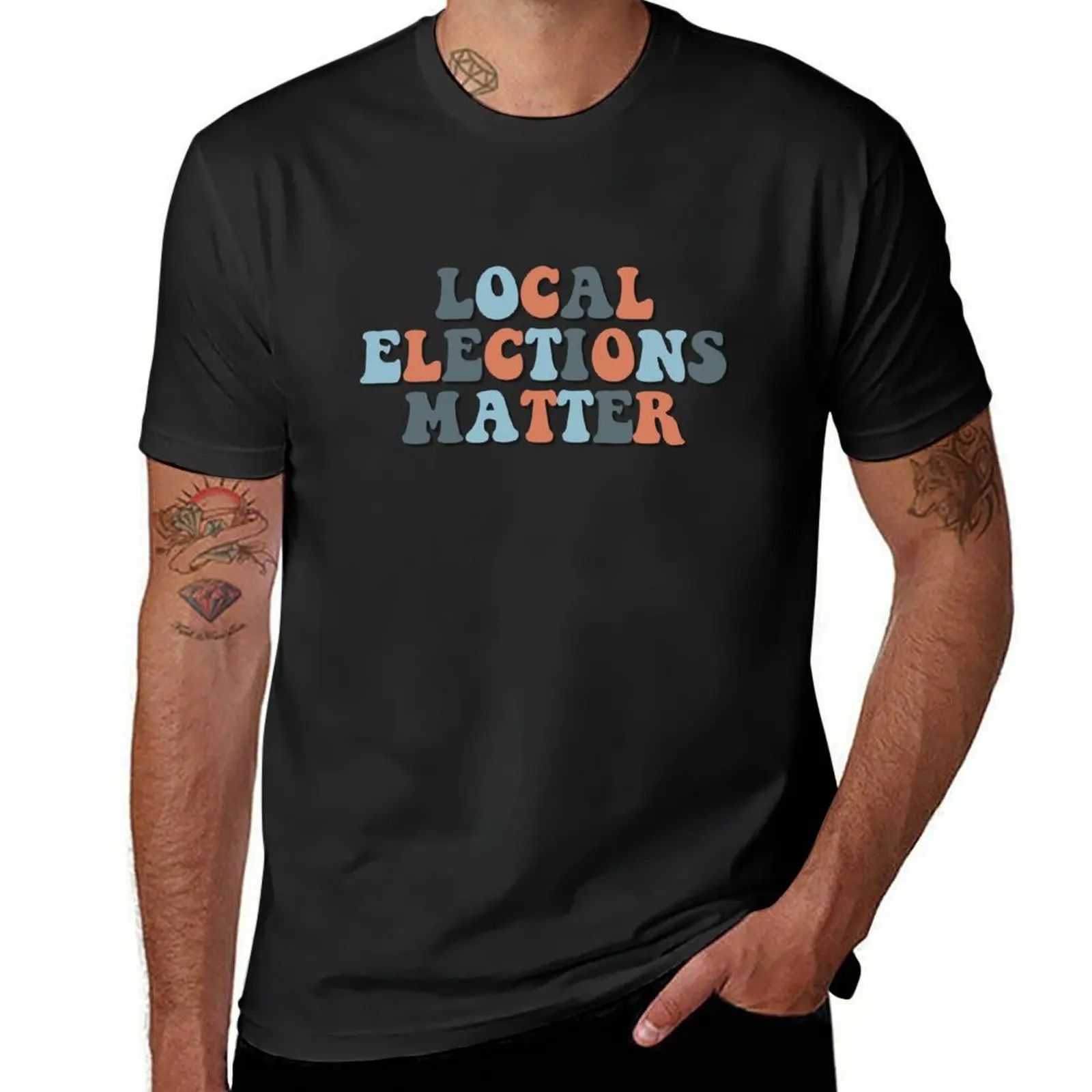 Local Elections Matter T-Shirt plus sizes customs tops shirts graphic tees plain t shirts men