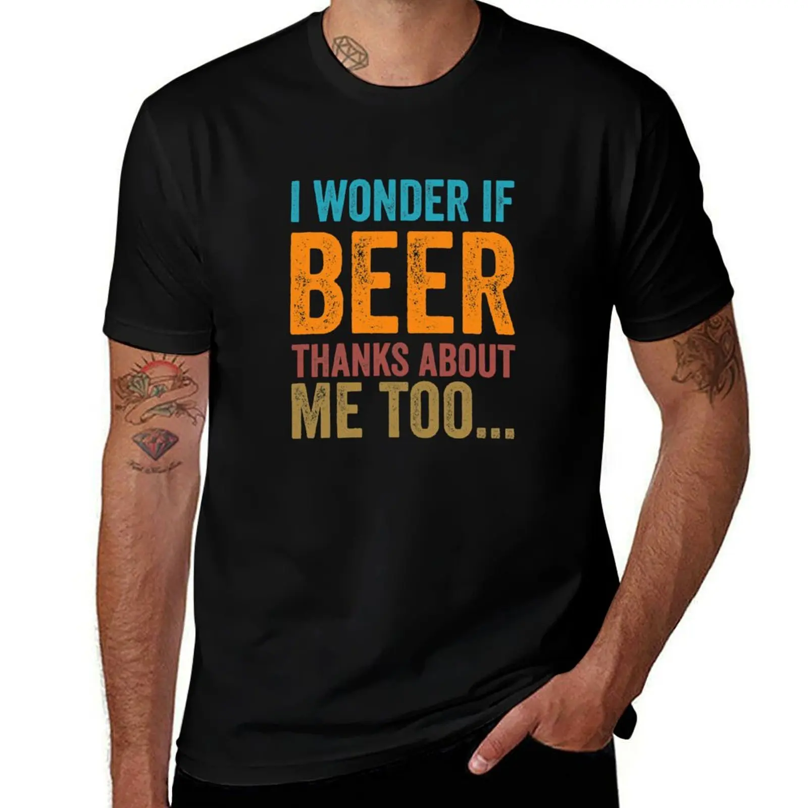 

I Wonder If Beer Thinks About Me Too T-Shirt anime clothes plain man clothes plus sizes mens tall t shirts