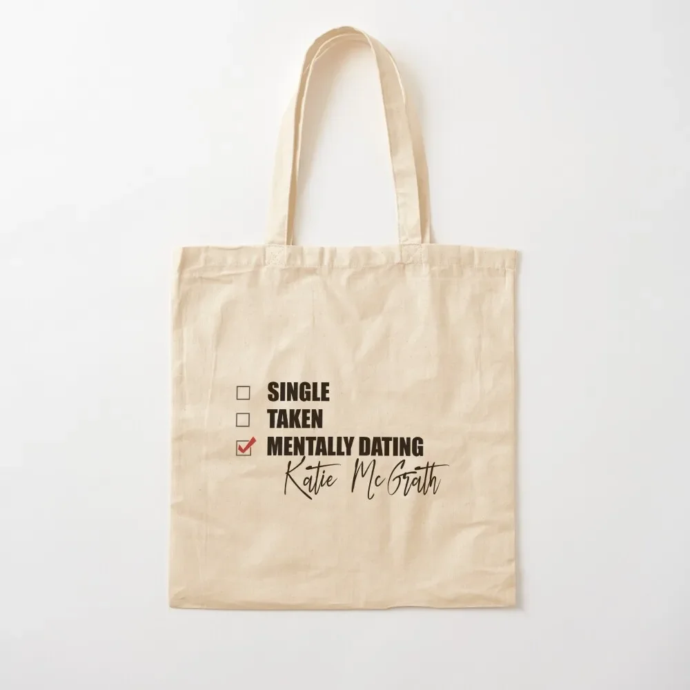 

Mentally Dating Katie McGrath Tote Bag foldable reusable bag bag luxury women