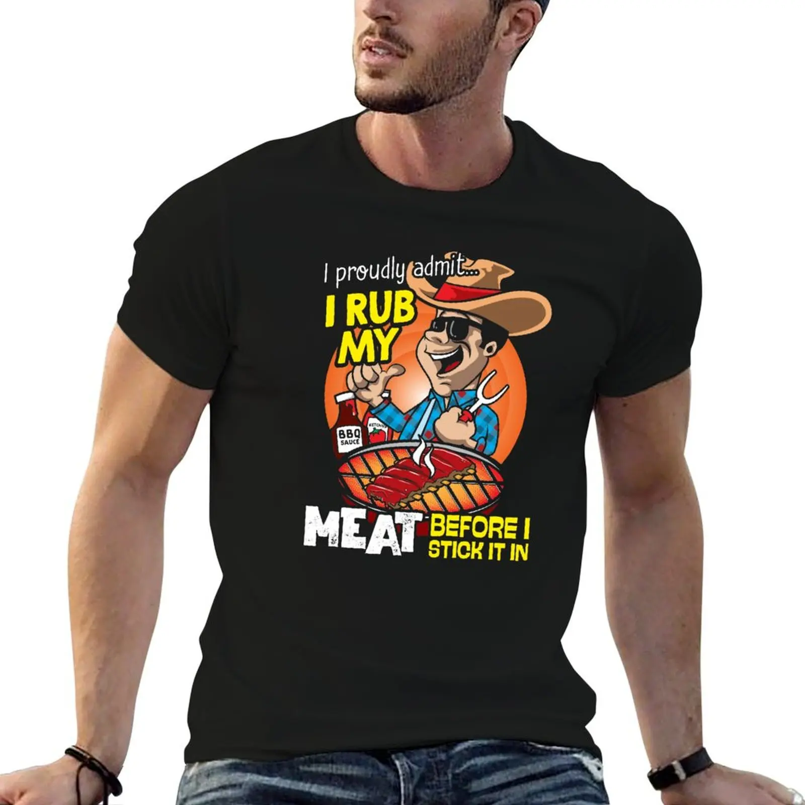 I proudly admit i rub my meat before stick it in Tshirt T-Shirt customs blanks men workout shirt