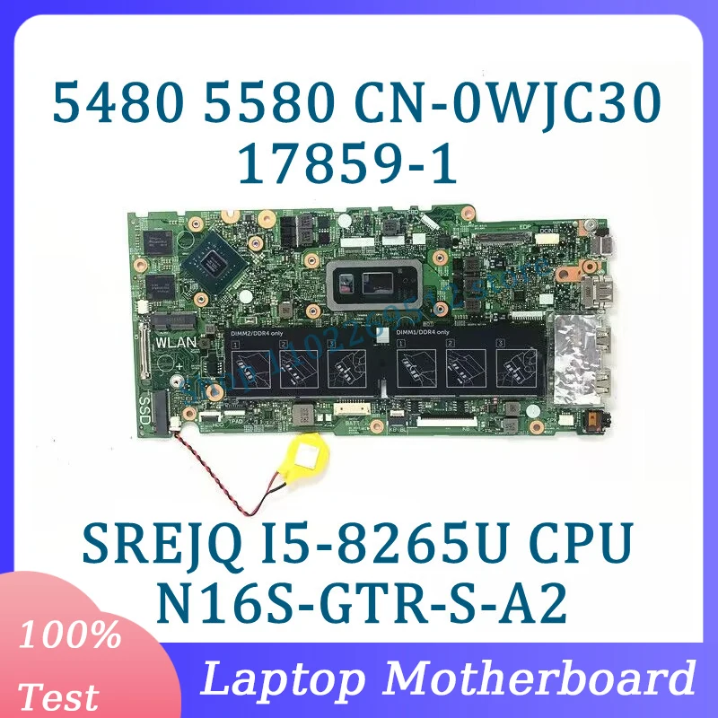 

CN-0WJC30 0WJC30 WJC30 With SREJQ I5-8265U CPU Mainboard For Dell 5480 5580 Laptop Motherboard N16S-GTR-S-A2 17859-1 100% Tested