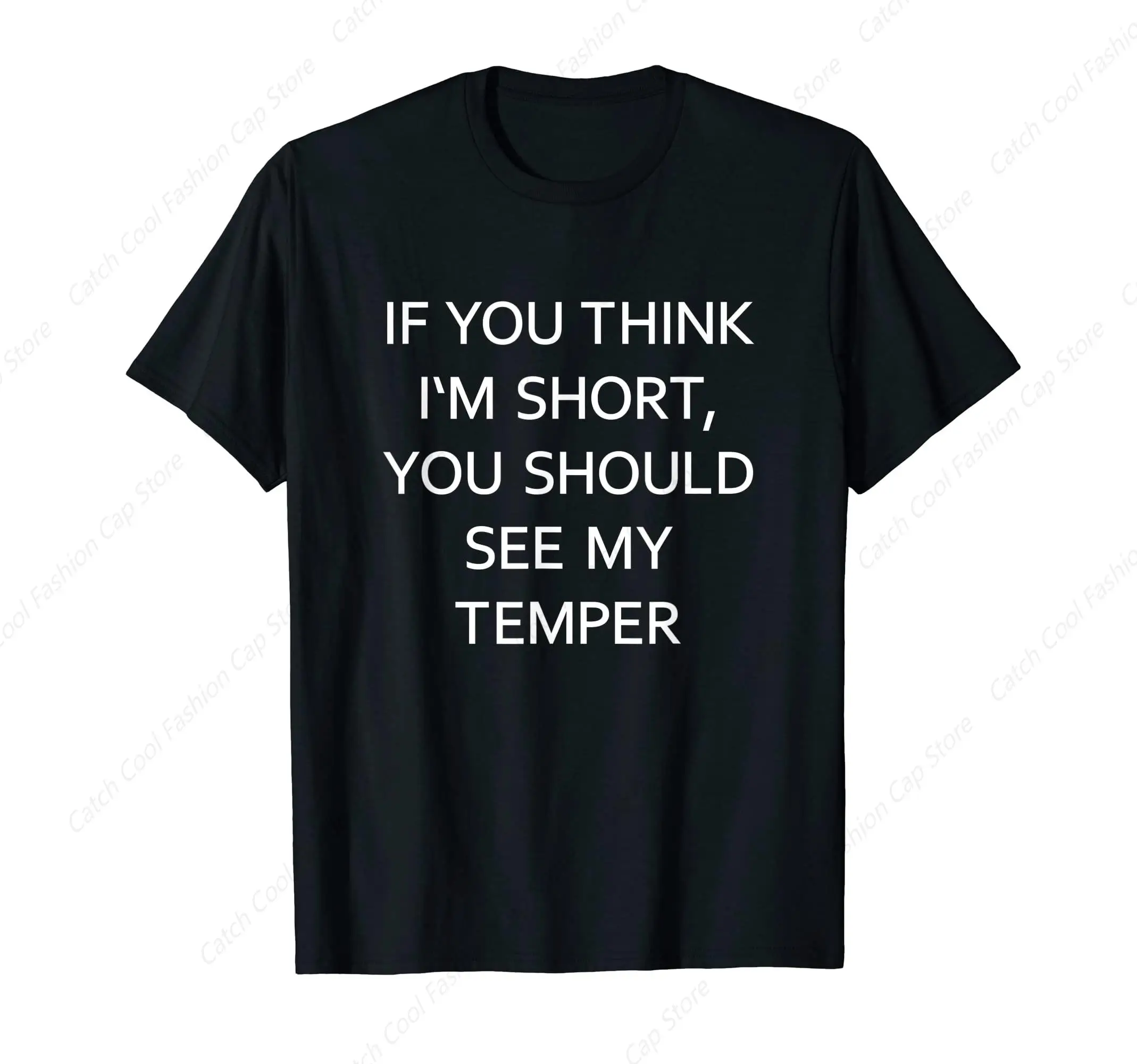 If You Think I'm Short You Should See My Temper T-Shirt for Men Clothing Tops Tee Vintage 100% Cotton Short Sleeve Summer Gift