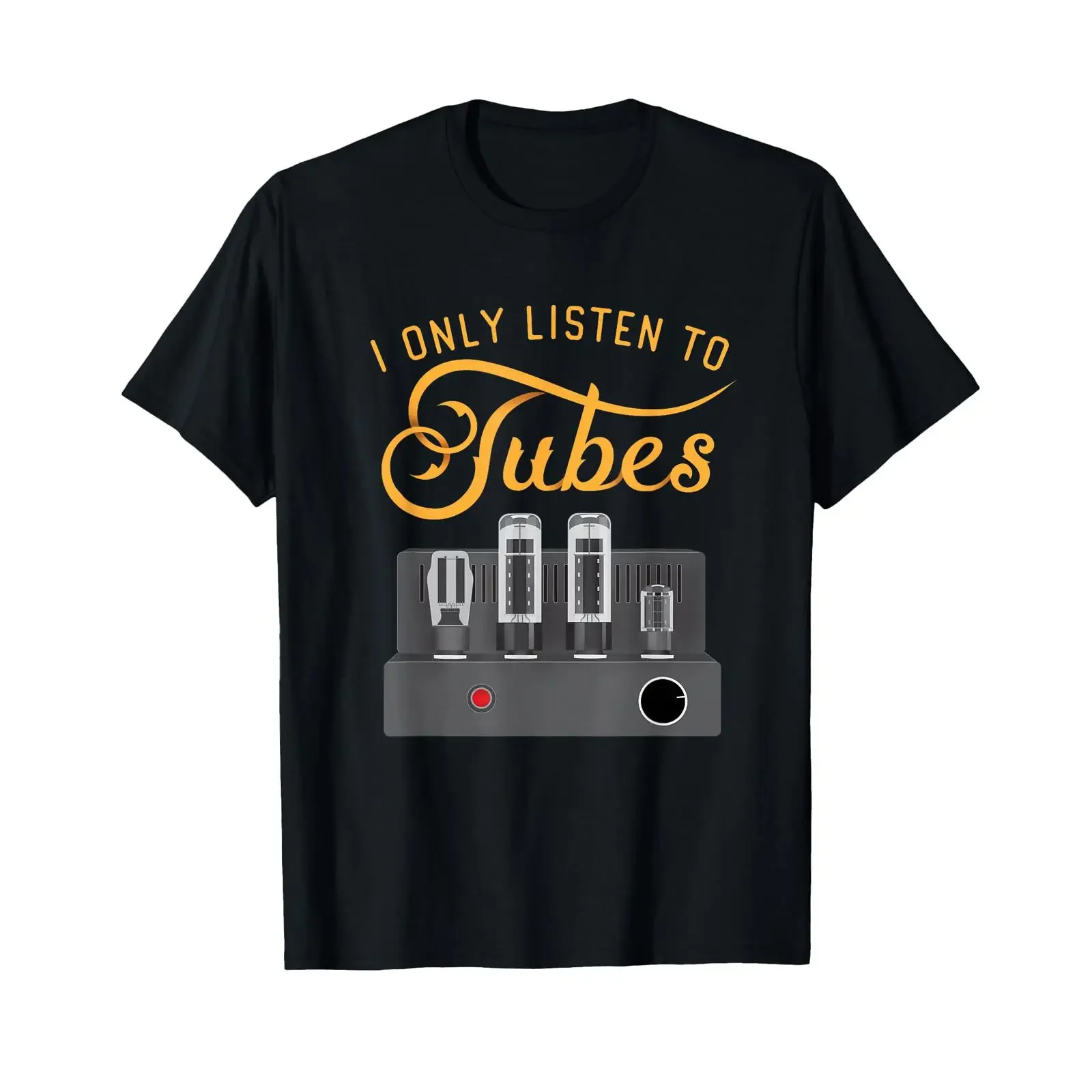 I Only Listen to Tubes Power Amplifier Audiophile T Shirt vintage Washed Soft Stylish Top For Everyday Wear fashion Unisex