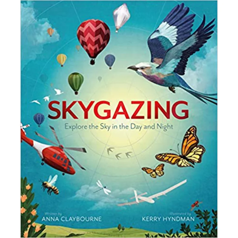 

Skygazing Explore The Sky In The Day And Night Anna Claybourne Welbeck Books 9781913519032 Book