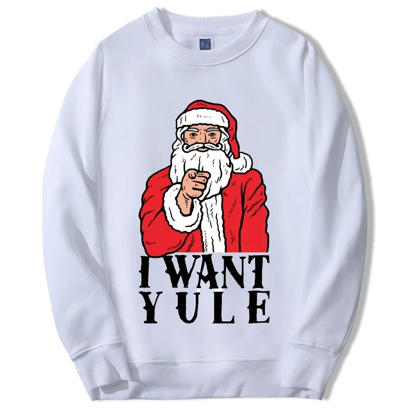 I want Yule hoodies Santa Claus hip hop Merry Christmas loose tracksuit men top fashoin long sleeved winter casual sweatshirts