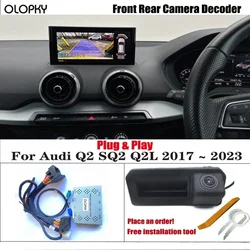 Parking Aid Reverse Camera For Audi Q2 SQ2 Q2L 2017 ~ 2023 Original Screen Plug & Play HD Front Rear Bakcup Camera