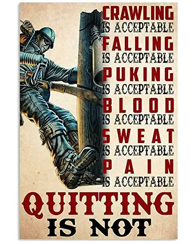 Lineman Crawling Not Quitting Prints Wall Art Home Wall Decor Metal Sign 12