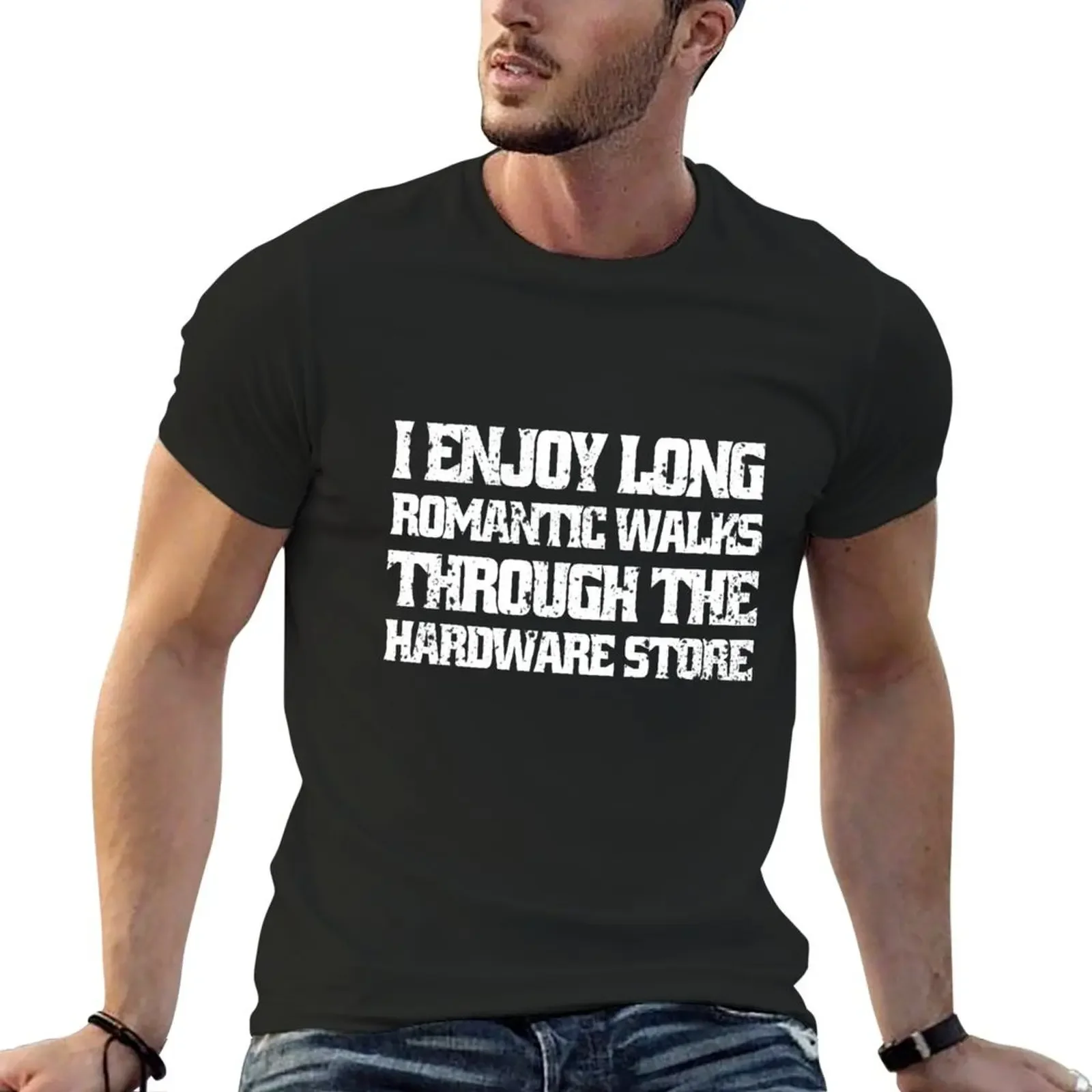 

I Enjoy Long Romantic Walks Through The Hardware Store T-Shirt anime tshirt shirts graphic tee t shirt men