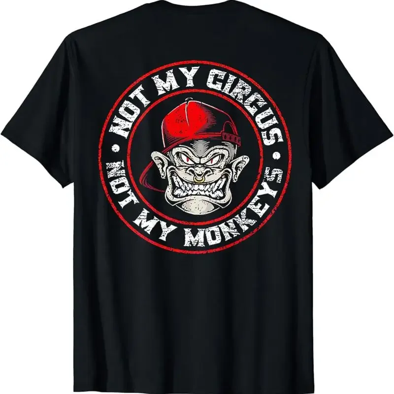 Not My Circus Monkeys on back T Shirt