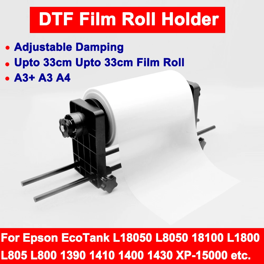 I3200 Xp15000 DTF Film Paper Roll Stand Holder For Inkjet Printer DTF Kit For Epson L18050 L805 R1390 L1800 L800 Upto 33cm Width