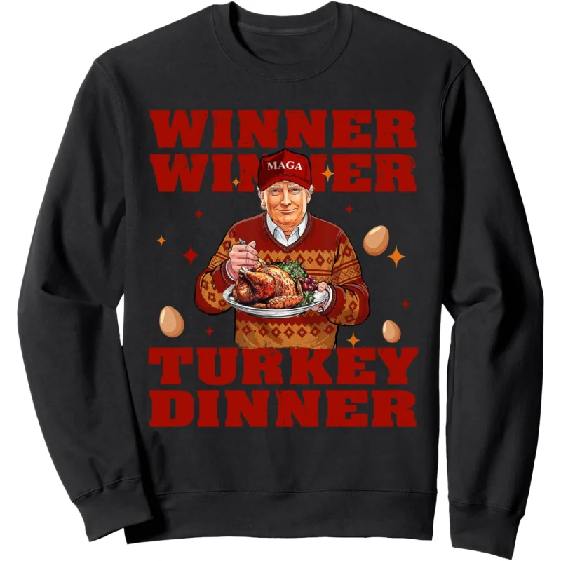 Humor Funny Trump Winner Winner Turkey Dinner Thanksgiving Sweatshirt Loose men's and women's