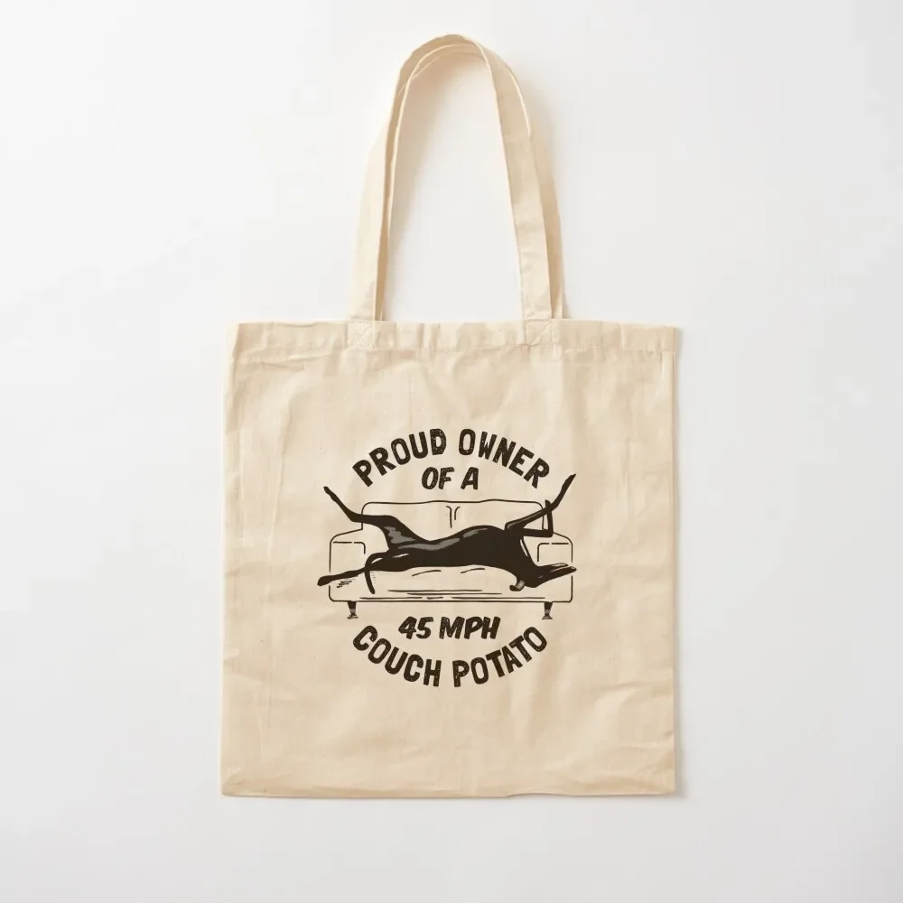 Proud Owner of a 45MPH Couch Potato - Funny Greyhound Gift Tote Bag Eco bag shopper bags Shopper handbag shopping bag