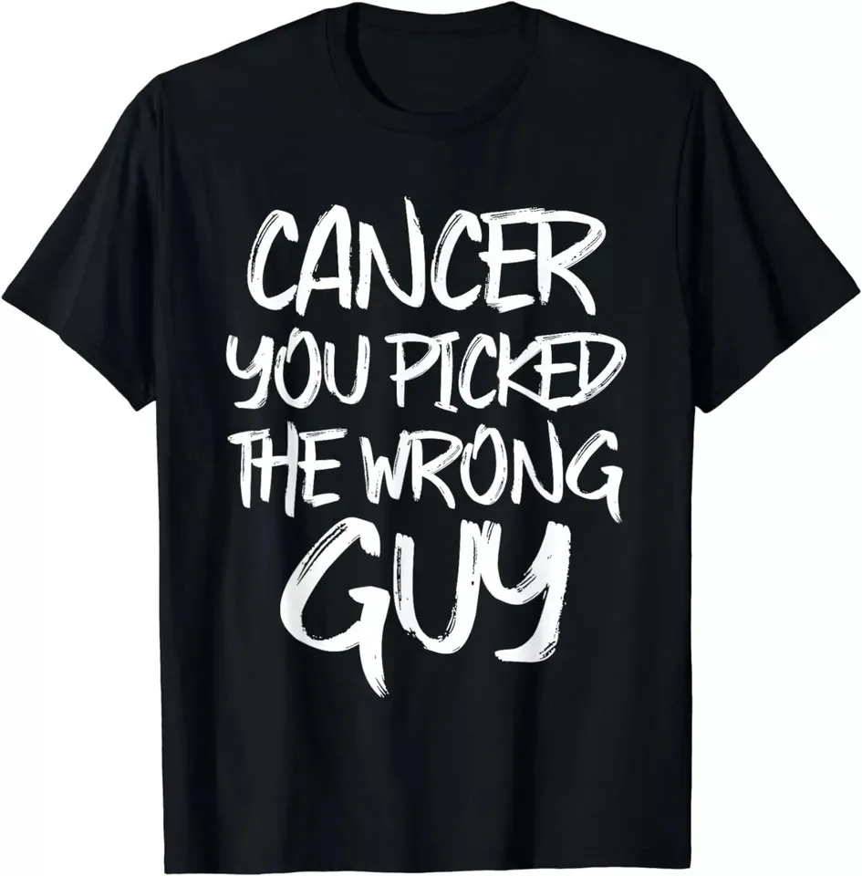 

Cancer You Picked The Wrong Guy Fighter Christmas Gift Idea T-Shirt S-5XL