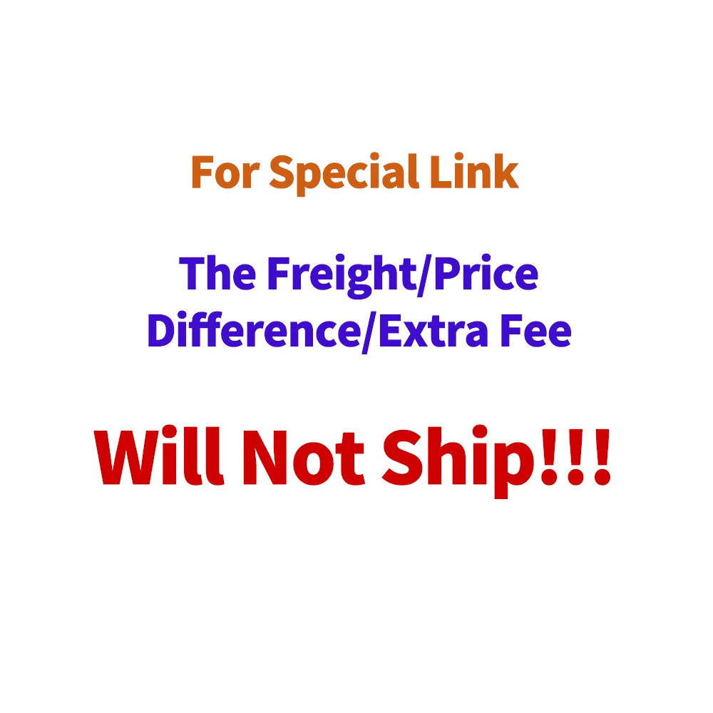 

For The Freight/Price Difference/Extra Fee---Will Not Send Any Products