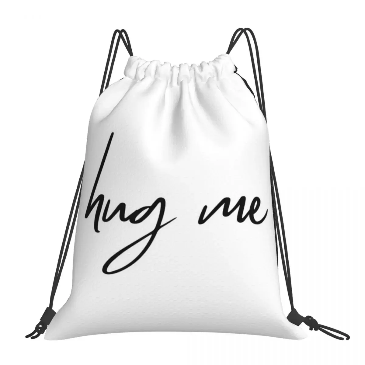 Hug Me - Inspirational Quote Backpacks Portable Drawstring Bags Drawstring Bundle Pocket Sports Bag BookBag For Travel School