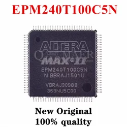 1PCS New Original EPM240T100C5N EPM240T100C5 EPM240 TQFP100 High quality product