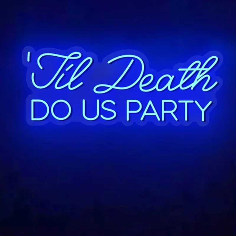 Til Death Do Us Party Neon Sign for Wedding Party Decoration Flex LED Light Home Bedroom Store Wall Decor Wedding Gift