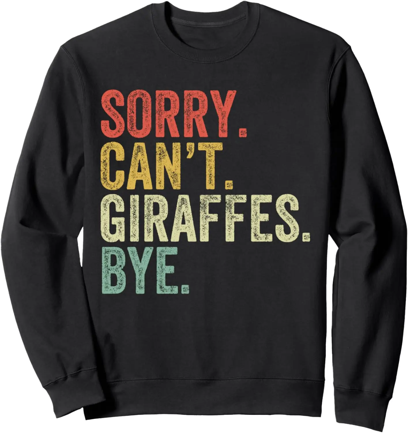 Sorry Can't Giraffes Funny Wildlife Animal Giraffe Lover Sweatshirt