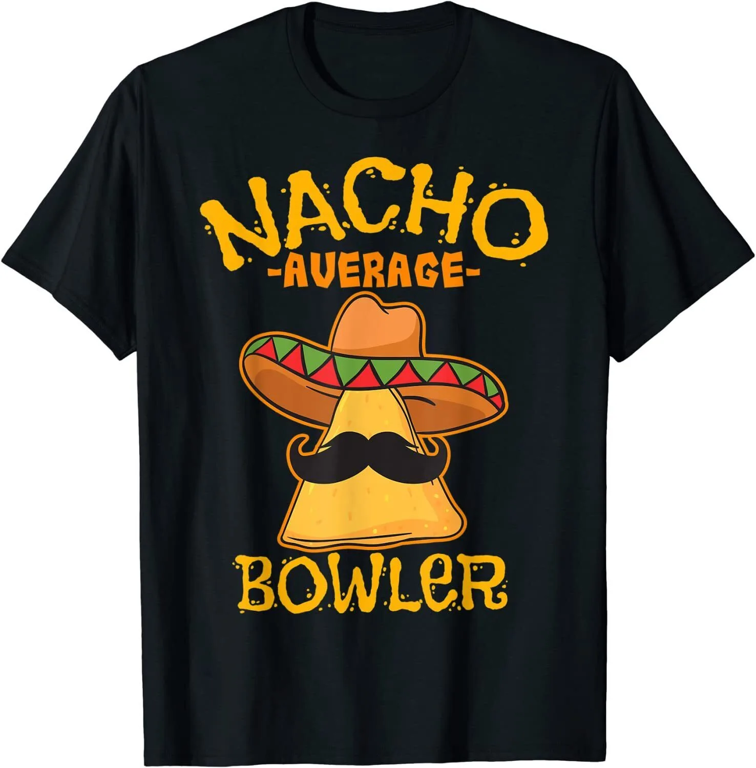 Nacho Average Bowler Mexican Bowling Cinco De Mayo Fiesta T-Shirt