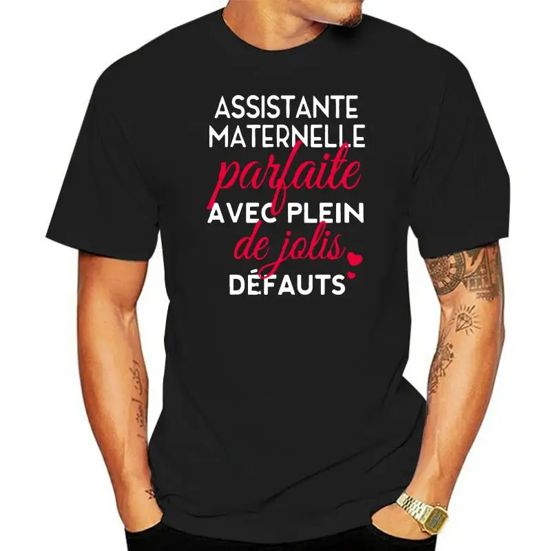 Men T Shirt  Assistante Maternelle Parfaite Avec Plein De Jolis Defauts  Women t-shirt