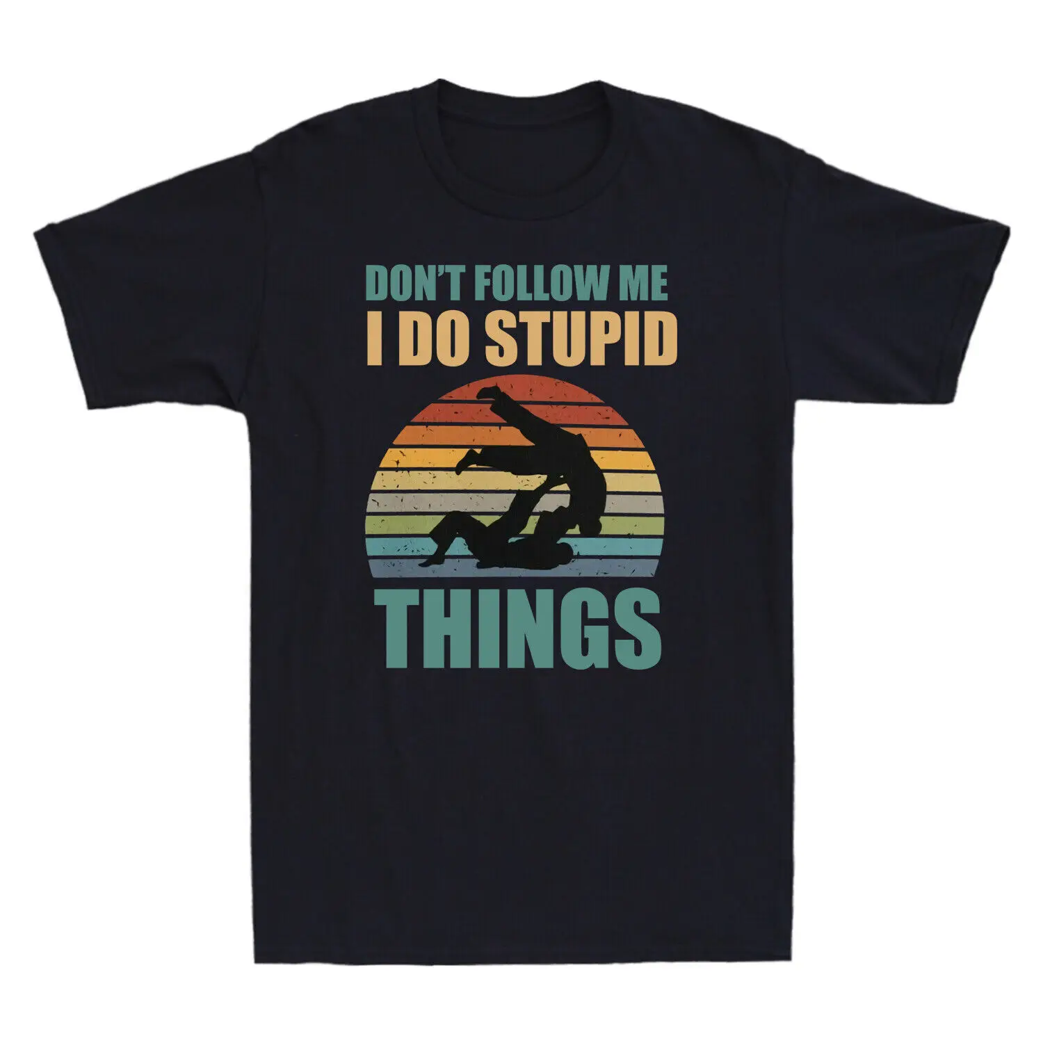 

Judo Don't Follow Me I Do Stupid Things Vintage Men's T Shirt Cotton Black Tee