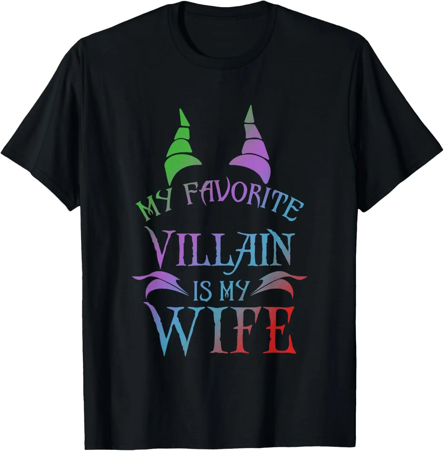 My Favorite Villain Is My-Wife Funny Quote T-Shirt