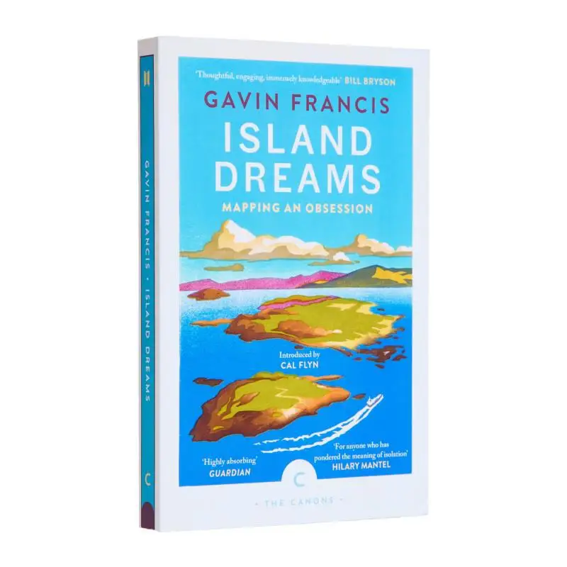 

Island Dreams Mapping An Obsession Gavin Francis Canongate Books 9781786898203 Book