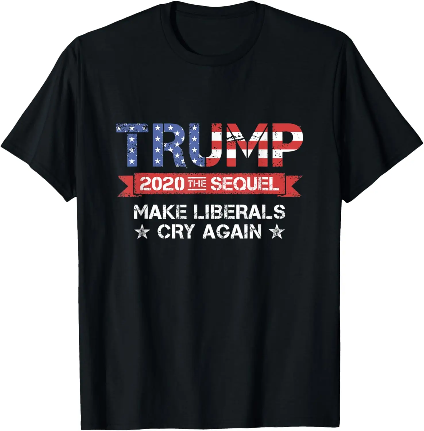 

Trump 2020 The Sequel Make Liberals Cry Again Vintage T-Shirt