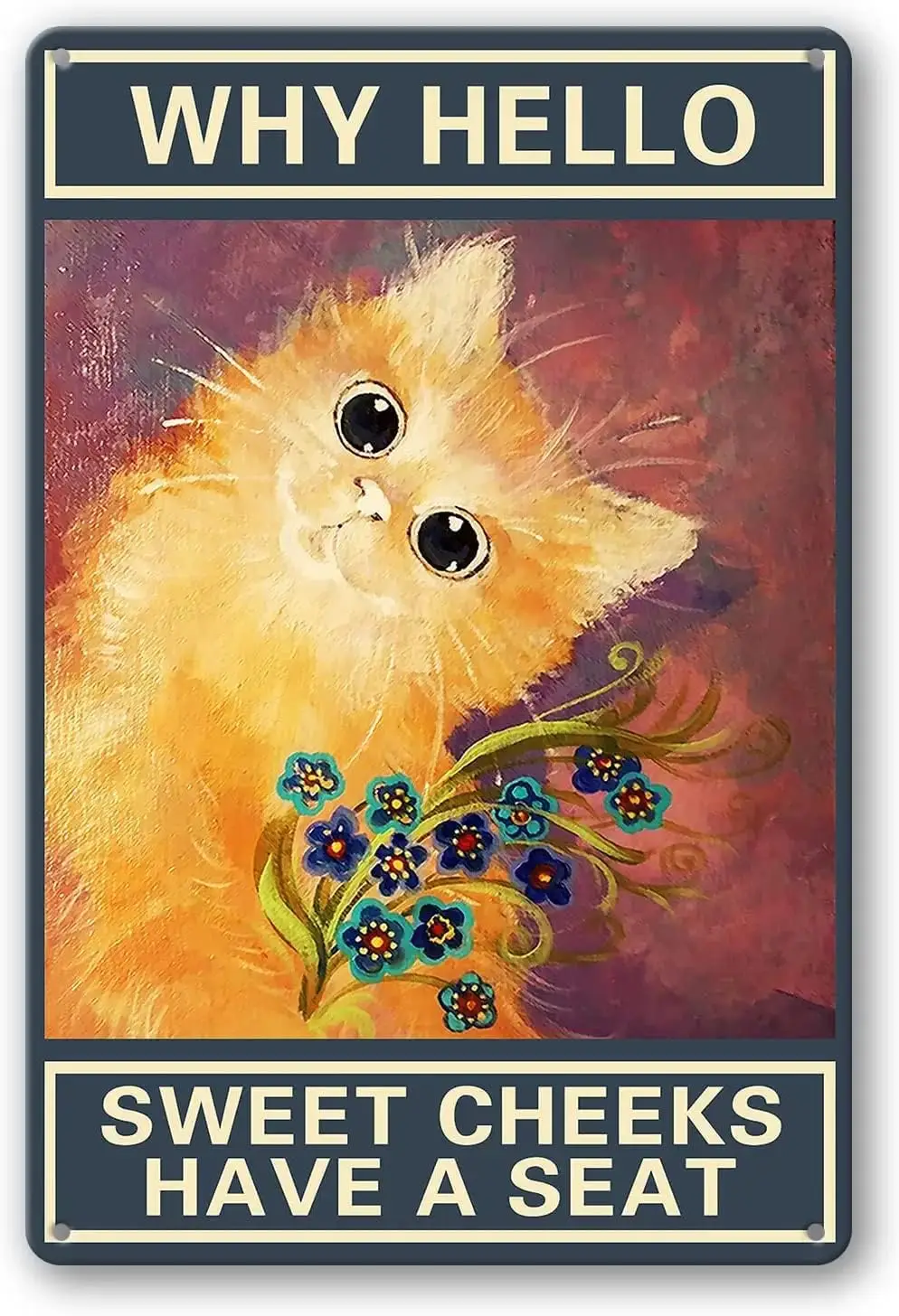 Metal Tin Sign - Metal Decoration for Wall Why Hello Sweet Cheeks Have A Seat Retro Metal Tin Sign Vintage Cat Wall Art Rus sign