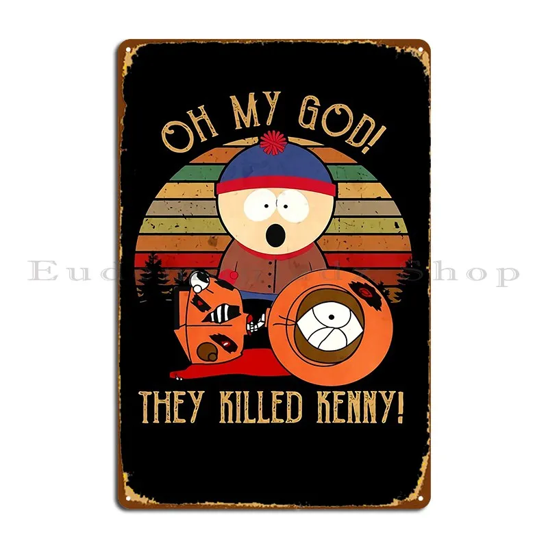 Cool Oh My God They Killed Kenny Metal Plaque Poster Poster Designer Club Garage Create Tin Sign Poster