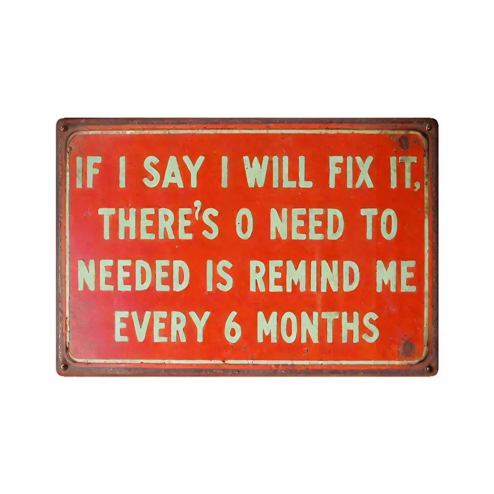 علامة معدنية مثيرة للاهتمام - إذا أقول، سأصلح ذلك، لا أحتاج إلى أن أذكير كل 6 أشهر. هذه علامة الحديد خمر #2