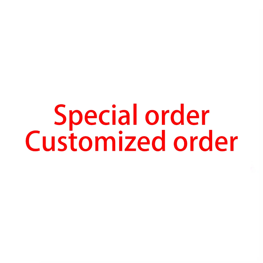 

Special order/customized order/make up the postage/make up the difference/reissue the order