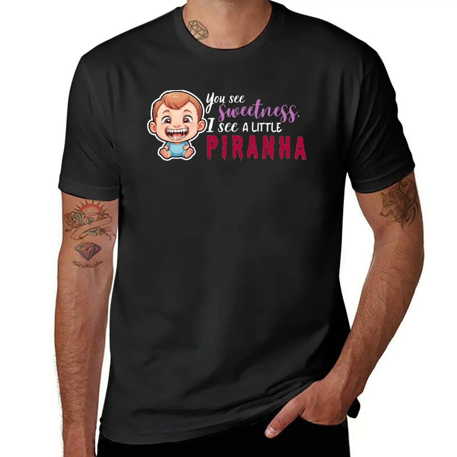 

You see sweetness, I see a little piranha T-Shirt cute tops kawaii clothes customs boys whites mens funny t shirts