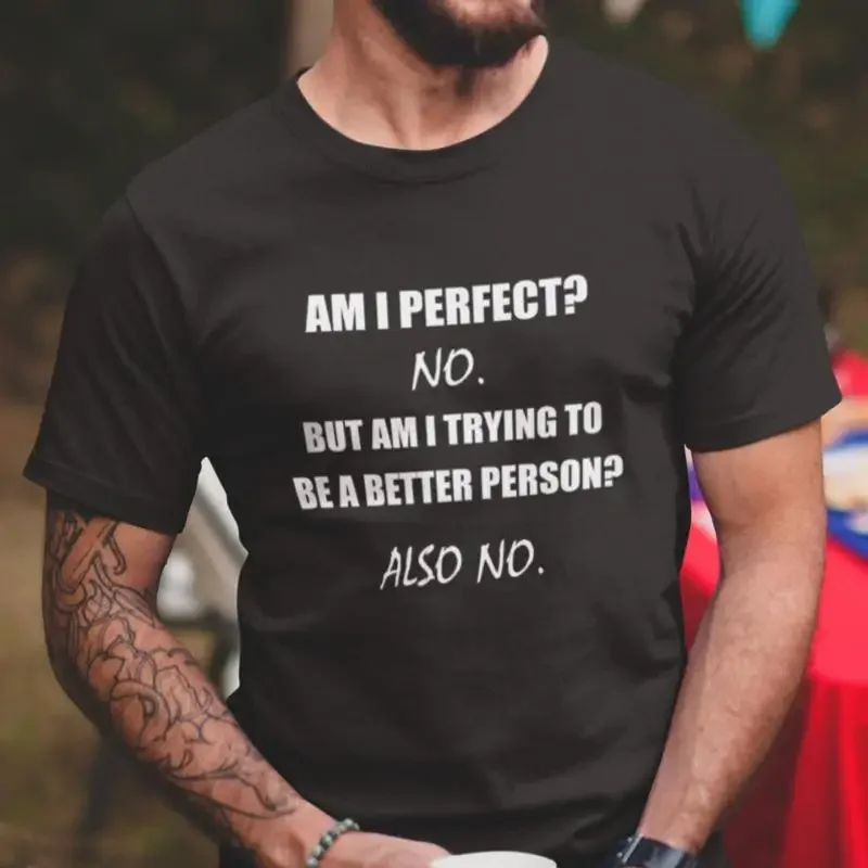 Mens Am I Perfect No T Shirt Funny Sarcastic shirts Humor