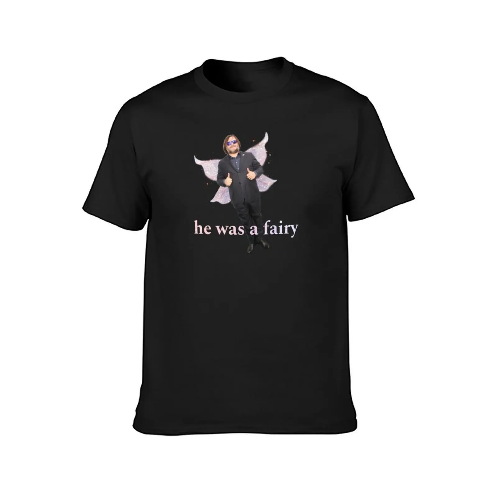 Jack black was a fairy T-Shirt Aesthetic clothing customs design your own mens plain t shirts