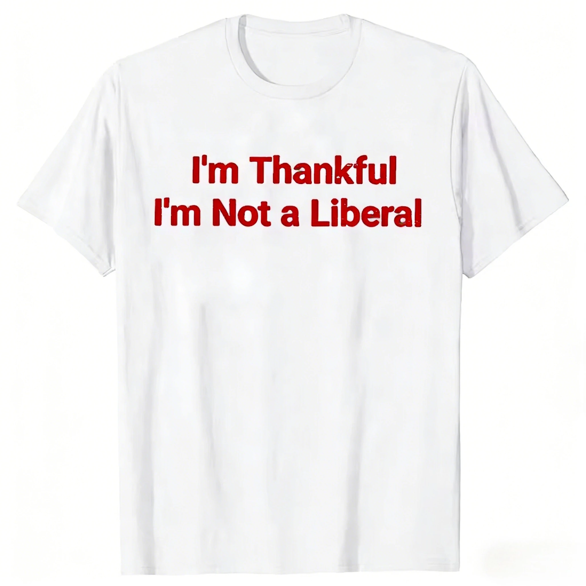 

Забавная футболка «Я благодарность, я не либеральная», мужская повседневная футболка из 100% хлопка, свободная футболка большого размера с круглым вырезом и воротником в стиле хип-хоп