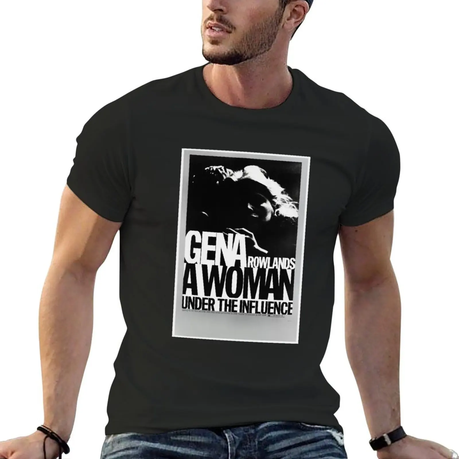 Gena Rowlands a woman under the influence T-Shirt funnys tops mens shirts graphic tee