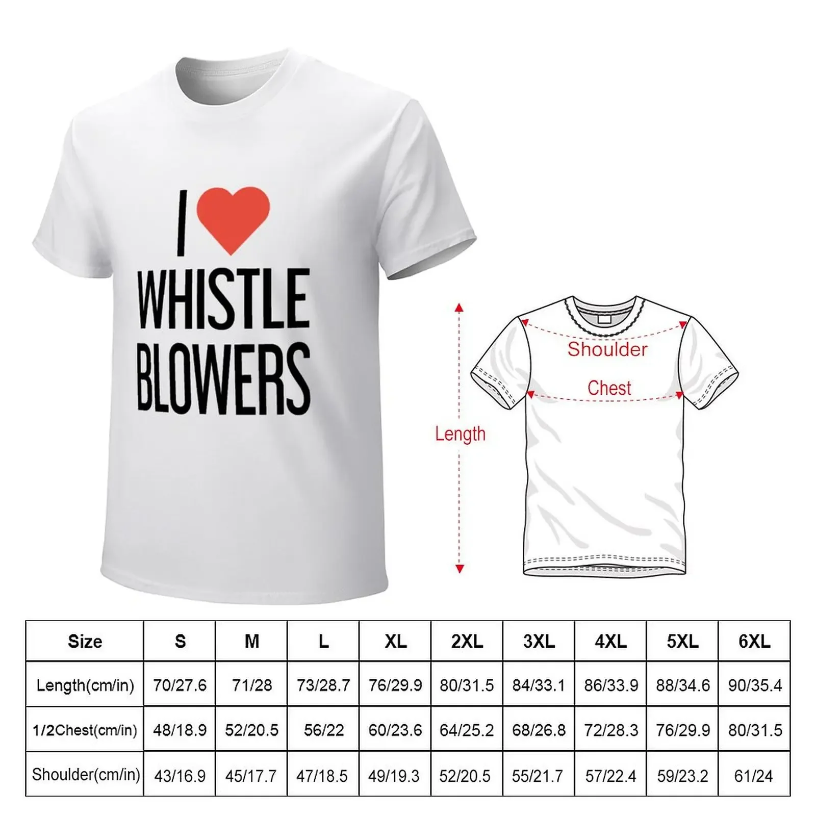 I Love Whistleblowers T-shirt cute clothes aesthetic clothes heavyweight t shirts for men