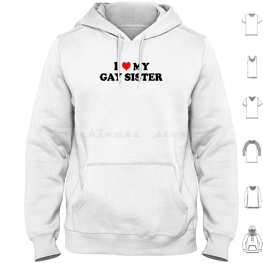 My Sister Hoodies Long Sleeve Pride Uncle Brother Aunt Family Son Daughter Sister Love Heart Humor Glbt Bisexual Homo