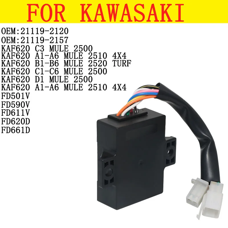 

OEM:21119-2120 21119-2157 Ignition System Unit CDI For Kawasaki KAF620 C3 Mule FD501V FD590V FD611V FD620D FD661D Motorcycle